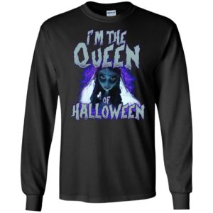 I’m the queen of halloween lady sally funny gift long sleeve
