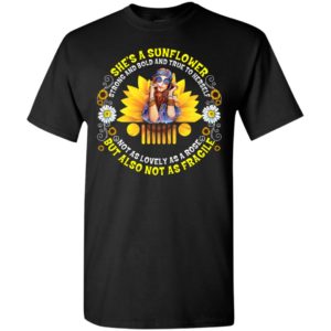 She’s a sunflower but also not as fragile funny jeep lady gift t-shirt