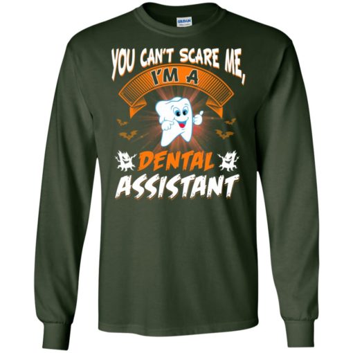 You can’t scare me i’m dental assistant funny tooth halloween gift long sleeve