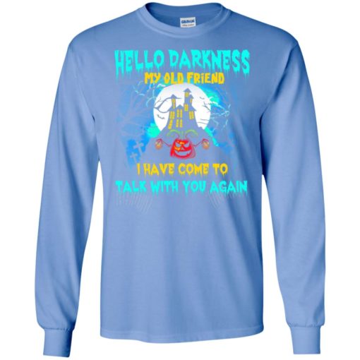Hello darkness talk with you again scary castle nightmare funny halloween gift long sleeve