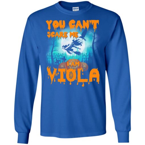 You can’t scare me i’m viola funny halloween name gift long sleeve