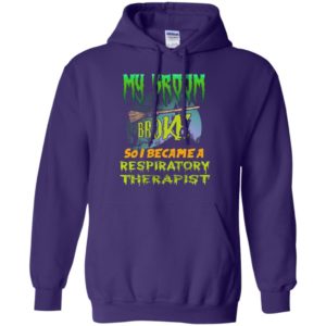 My broom broke so i became a respiratory therapist funny halloween gift hoodie