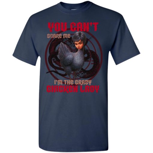 You can’t scare me i’m the crazy chicken lady funny scary halloween gift t-shirt