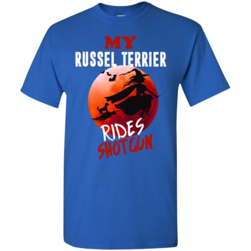 My russel terrier rides shotgun funny halloween gift for dog lover t-shirt