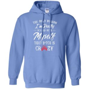 The only person i’m really scared of is myself funny jeep lady gift hoodie