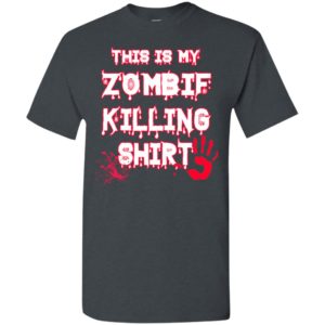 This is my zombif killing shirt funny halloween lover gift t-shirt