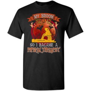 My broom broke so i became a physical therapist funny halloween gift t-shirt