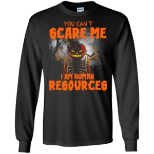 You can’t scare me i’m human resources funny halloween gift long sleeve