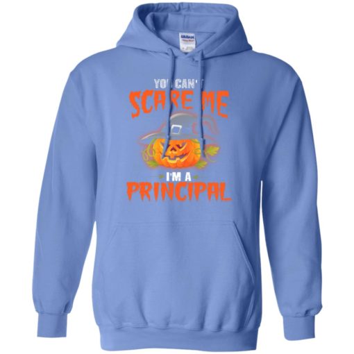 You can’t scare me i’m a principal funny halloween gift hoodie