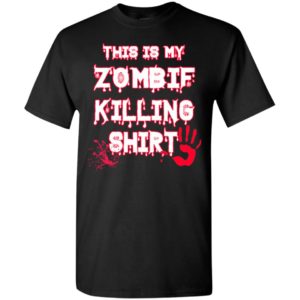 This is my zombif killing shirt funny halloween lover gift t-shirt