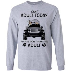Sloth jeep i can’t adult today please don’t make me adult long sleeve