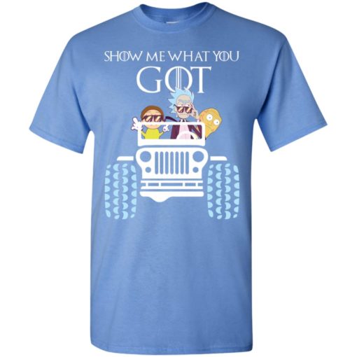 Rick and morty driving jeep show what you got funny thrones movie fans gift t-shirt