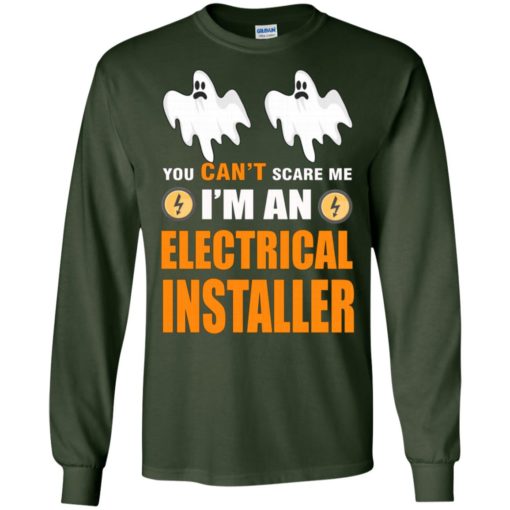 You can’t scare me i’m an electrical installer funny job title halloween gift long sleeve