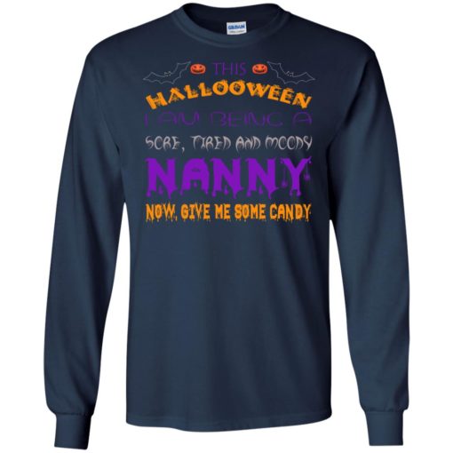 Halloween nanny – a sore tired moody funny halloween gift for grandma long sleeve