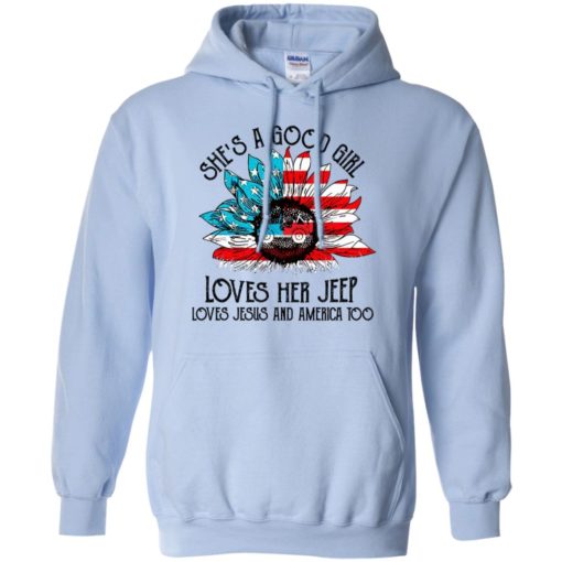 She’s a good girl loves her jeep jesus and america too funny birthday gift hoodie