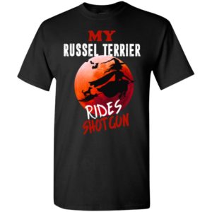 My russel terrier rides shotgun funny halloween gift for dog lover t-shirt