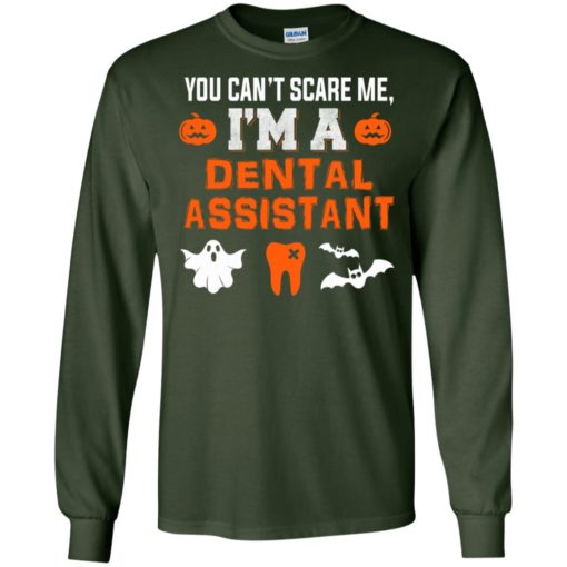 You can’t scare me i’m dental assistant funny halloween gift long sleeve