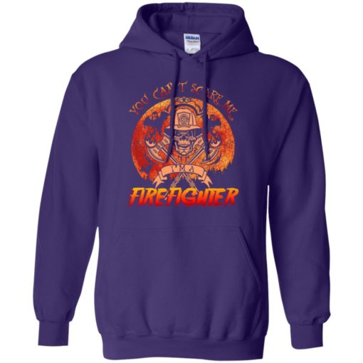 You can’t scare me i’m a firefighter funny job halloween gift hoodie
