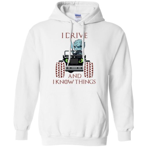 I drive and i know things funny jeep got thrones gift hoodie