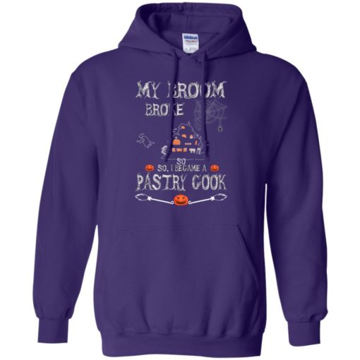 My broom broke so i became a pastry cook funny halloween gift hoodie