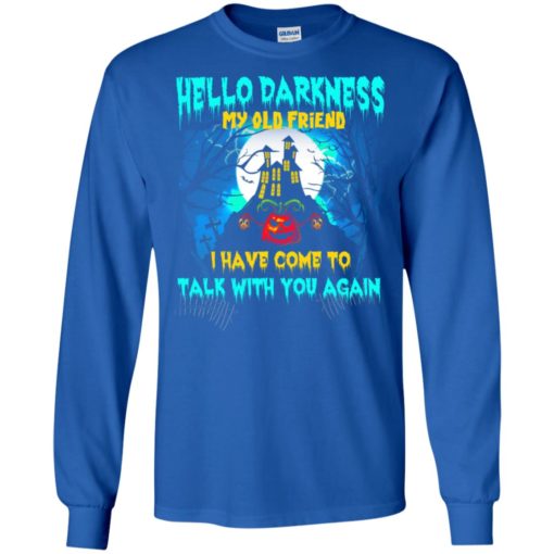 Hello darkness talk with you again scary castle nightmare funny halloween gift long sleeve