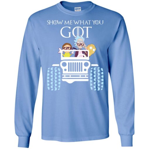 Rick and morty driving jeep show what you got funny thrones movie fans gift long sleeve