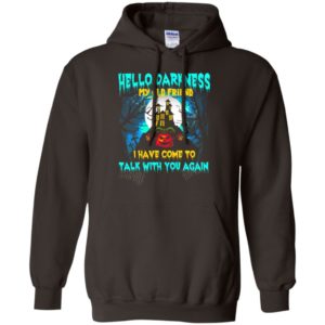 Hello darkness talk with you again scary castle nightmare funny halloween gift hoodie