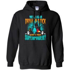Yes i can drive a stick funny witch halloween gift hoodie