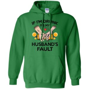 If i’m drunk it’s my husband’s fault funny gift for wife wine hoodie
