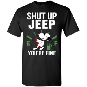 Shut up jeep you’re fine funny snoopy jeep lover christmas gift t-shirt