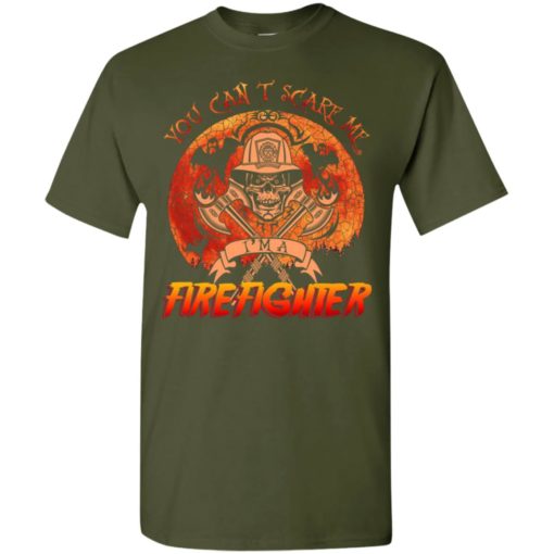You can’t scare me i’m a firefighter funny job halloween gift t-shirt