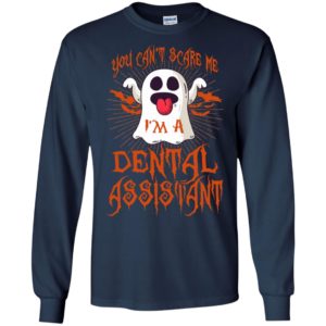 You can’t scare me i’m dental assistant funny job title halloween gift long sleeve