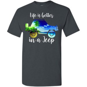 Life is better in a jeep sunny beach view art funny jeep summer gift t-shirt