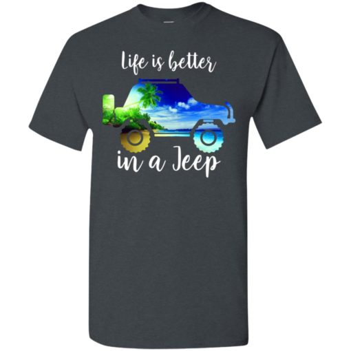 Life is better in a jeep sunny beach view art funny jeep summer gift t-shirt