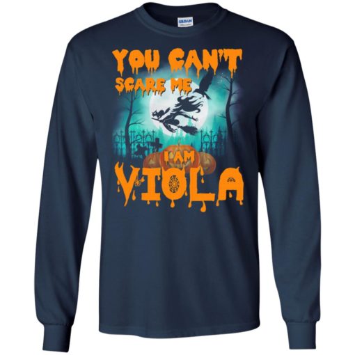 You can’t scare me i’m viola funny halloween name gift long sleeve