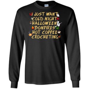 I just want cold night hot coffee halloween quote gift long sleeve