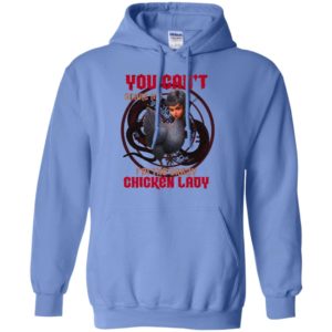You can’t scare me i’m the crazy chicken lady funny scary halloween gift hoodie