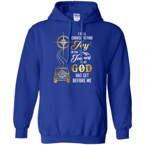 I will choose to find joy in the journey funny jeep driver road trip lover gift hoodie