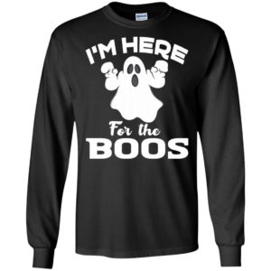 I’m here for the boos funny ghost lover halloween gift long sleeve
