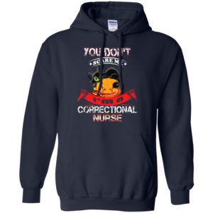 You don’t scare me i’m a correctional nurse – halloween gift hoodie