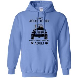 Sloth jeep i can’t adult today please don’t make me adult hoodie