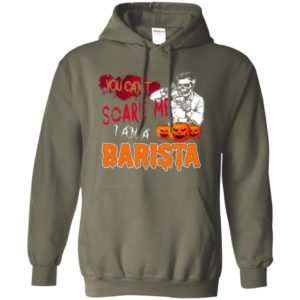 You can’t scare me i am a barista funny halloween job title gift hoodie