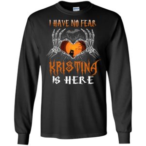 I have no fear kristing is here funny halloween gift long sleeve