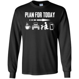 Plan for today funny coffee jeep dogs beer lover brithday gift long sleeve