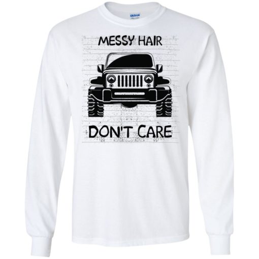Messy hair don’t care funny windy driving jeep gift long sleeve