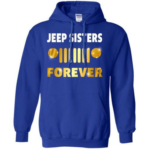 Jeep sisters forever funny jeep buddy sister gift hoodie