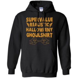 Supervalue rerlistic halloweeny ghoulshirt funny halloween gift hoodie