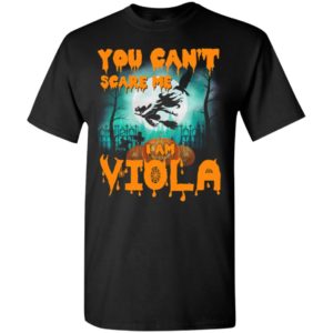 You can’t scare me i’m viola funny halloween name gift t-shirt